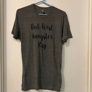 But First, Gangster Rap Shirt